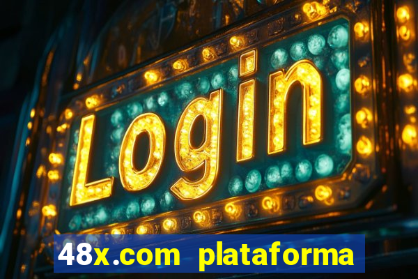 48x.com plataforma de jogos